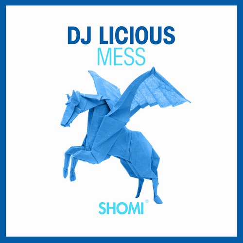 DJ Licious - Mess [SHOMI027DSIN2BEA]